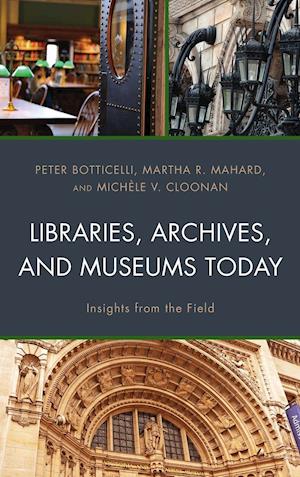 Libraries, Archives, and Museums Today