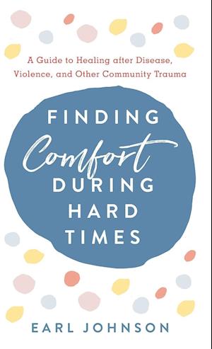 Finding Comfort during Hard Times