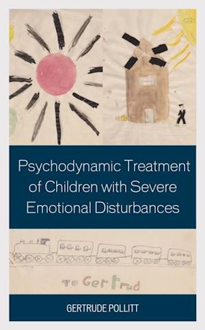 Psychodynamic Treatment of Children with Severe Emotional Disturbances