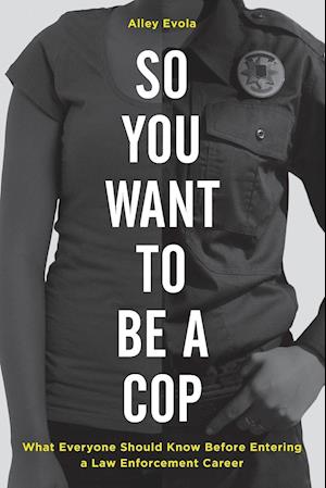 So You Want to Be a Cop