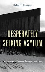 Desperately Seeking Asylum