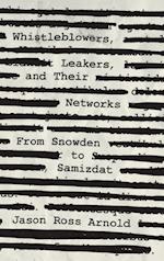Whistleblowers, Leakers, and Their Networks