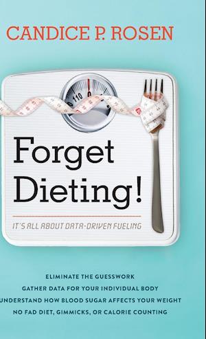 Forget Dieting!