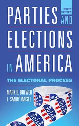 Parties and Elections in America : The Electoral Process