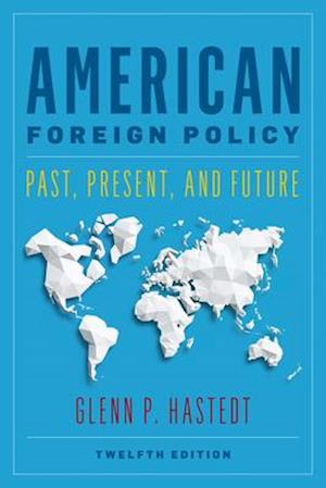 American Foreign Policy : Past, Present, and Future