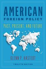 American Foreign Policy : Past, Present, and Future 