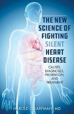 New Science of Fighting Silent Heart Disease