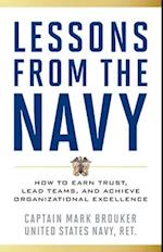 Lessons from the Navy : How to Earn Trust, Lead Teams, and Achieve Organizational Excellence 