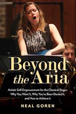 Beyond the Aria: Artistic Self-Empowerment for the Classical Singer