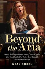 Beyond the Aria: Artistic Self-Empowerment for the Classical Singer