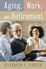 Aging, Work, and Retirement