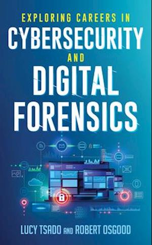 Exploring Careers in Cybersecurity and Digital Forensics