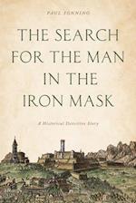 The Search for the Man in the Iron Mask : A Historical Detective Story 