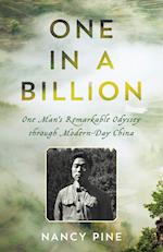 One in a Billion : One Man's Remarkable Odyssey through Modern-Day China 