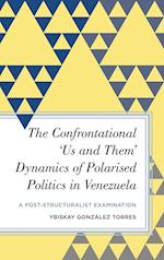 The Confrontational 'Us and Them' Dynamics of Polarised Politics in Venezuela