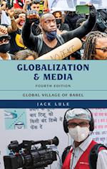 Globalization and Media: Global Village of Babel, Fourth Edition 