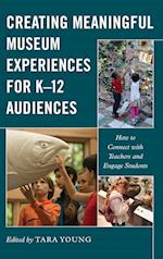 Creating Meaningful Museum Experiences for K-12 Audiences