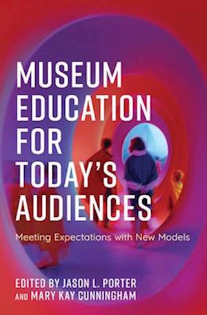 Museum Education for Today's Audiences