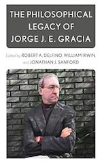 The Philosophical Legacy of Jorge J. E. Gracia