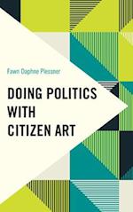 Doing Politics with Citizen Art