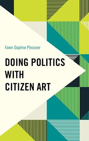 Doing Politics with Citizen Art