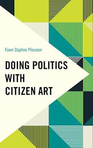 Doing Politics with Citizen Art