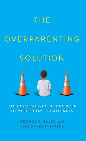 The Overparenting Solution