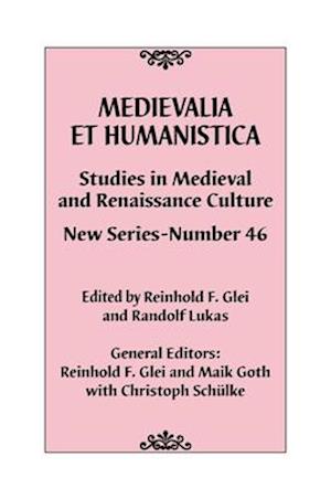 Medievalia et Humanistica, No. 46 : Studies in Medieval and Renaissance Culture: New Series
