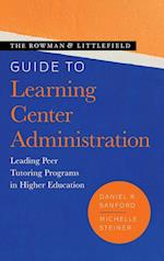 The Rowman & Littlefield Guide to Learning Center Administration