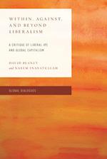 Within, Against, and Beyond Liberalism