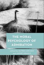 The Moral Psychology of Admiration