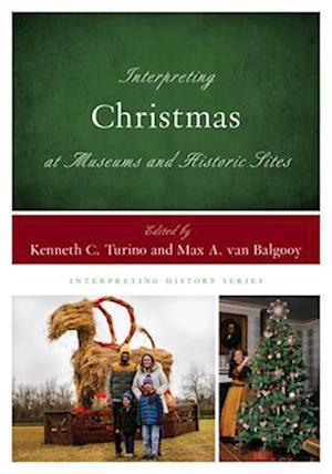 Interpreting Christmas at Museums and Historic Sites