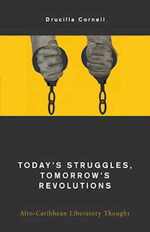 Today's Struggles, Tomorrow's Revolutions