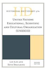 Historical Dictionary of the United Nations Educational, Scientific and Cultural Organization (UNESCO)