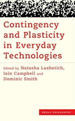 Contingency and Plasticity in Everyday Technologies