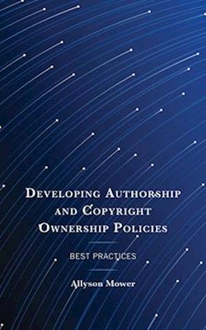 Developing Authorship and Copyright Ownership Policies