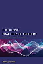 Creolizing Practices of Freedom