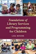 Foundations of Library Services and Programming for Children