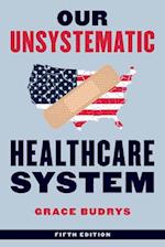 Our Unsystematic Health Care System