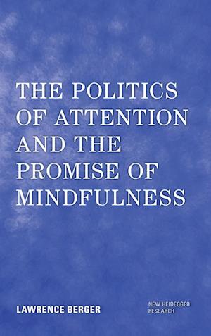 The Politics of Attention and the Promise of Mindfulness