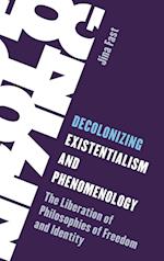 Decolonizing Existentialism and Phenomenology