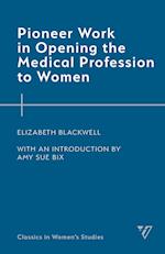 Pioneer Work in Opening the Medical Profession to Women