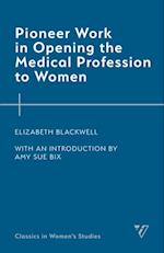 Pioneer Work in Opening the Medical Profession to Women