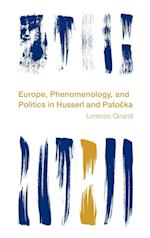 Europe, Phenomenology, and Politics in Husserl and Patocka