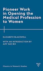 Pioneer Work in Opening the Medical Profession to Women