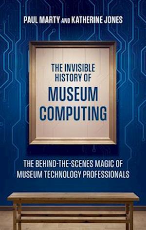 The Invisible History of Museum Computing