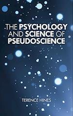 The Psychology and Science of Pseudoscience