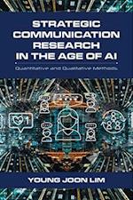 Strategic Communication Research in the Age of AI