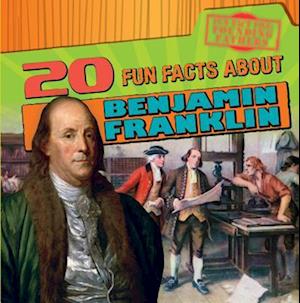 20 Fun Facts About Benjamin Franklin