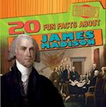 20 Fun Facts about James Madison